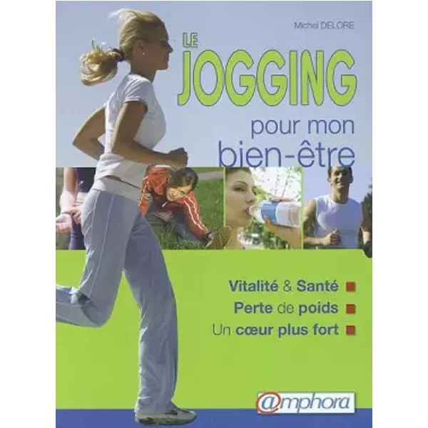 Jogging Pour MON BIEN-ÊTRE (Le) - Vitalité Et Santé, Perte De Poids, Un Coeur Plus Fort - Delore Michel-image