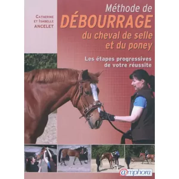Méthode de débourrage du cheval de selle et du poney - Catherine Ancelet