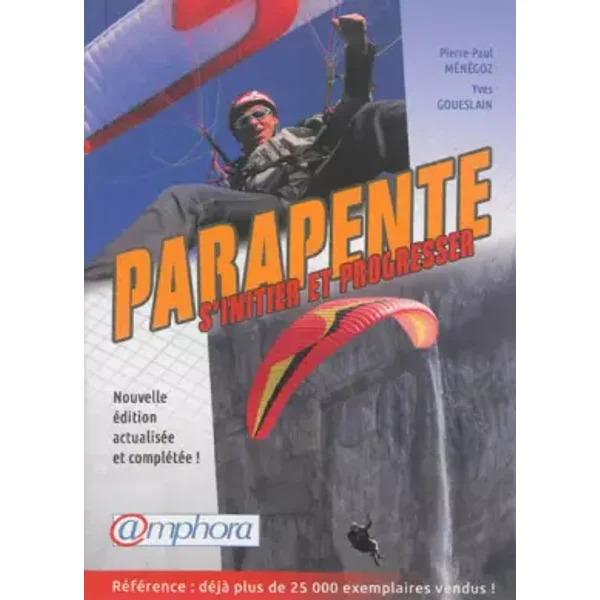 Parapente S'Initier et Progresser Nouvelle Edition Actualisee et Completee - Ménégoz Pierre-Paul, Gueslain Yves