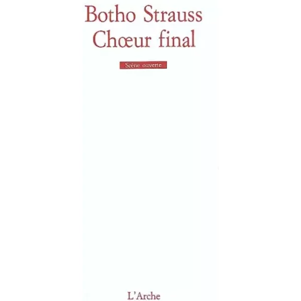 Choeur final - Botho Strauss