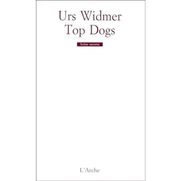 Top Dogs - Urs Widmer, Daniel Benoin