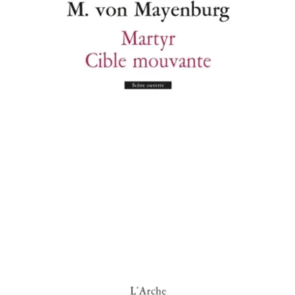 Martyr / Cible mouvante - Marius von Mayenburg