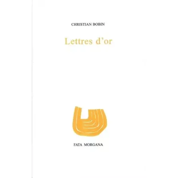Lettres d'or - Christian Bobin