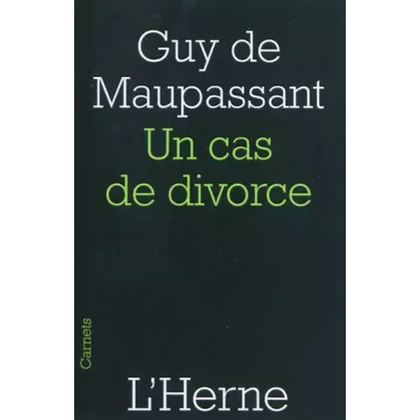 Un cas de divorce: Suivi de la nouvelle Le Champ d'oliviers - Guy de Maupassant