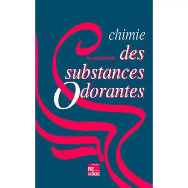 Chimie des substances odorantes - Paul José Teisseire