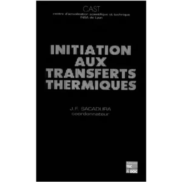 Initiation aux transferts thermiques - Jean-Paul Barrand, Jean-François Sacadura