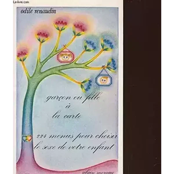 Garcon ou fille a la carte : 224 menus pour choisir le sexe de votre enfant - Renaudin Odile