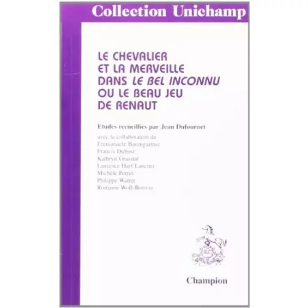 Le Chevalier Et La Merveille Dans Le Bel Inconnu, Ou, Le Beau Jeu De Renaut - Jean Dufournet-image