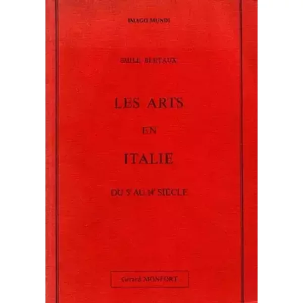 Les Arts en Italie du 5e au 14e siècle - Emile Bertaux