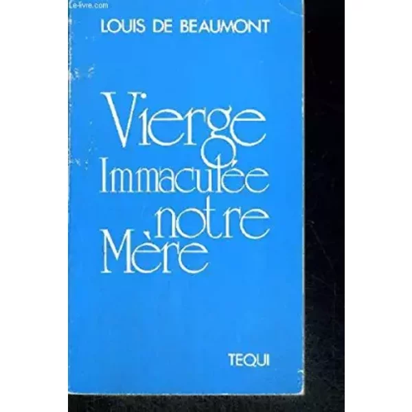 Vierge ImmaculéE, Notre MèRe - Louis De Beaumont-image