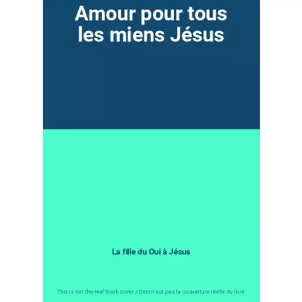 Amour Pour Tous Les Miens JéSus - La Fille Du Oui à JéSus-image