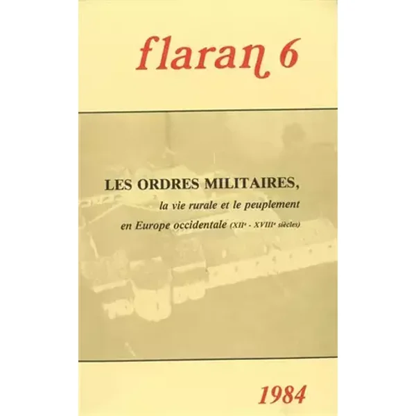 Flaran, N° 6, 1984 : Les ordres militaires, la vie rurale et le peuplement en Europe occidentale