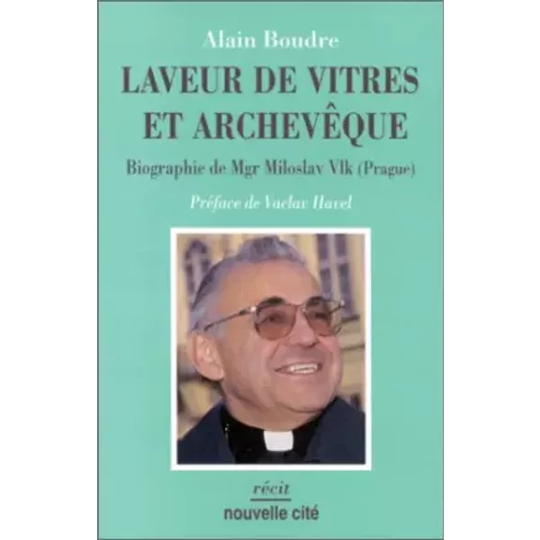 Laveur de vitres et archevêque : Biographie de Mgr Miloslav Vlk (Prague) - Boudre