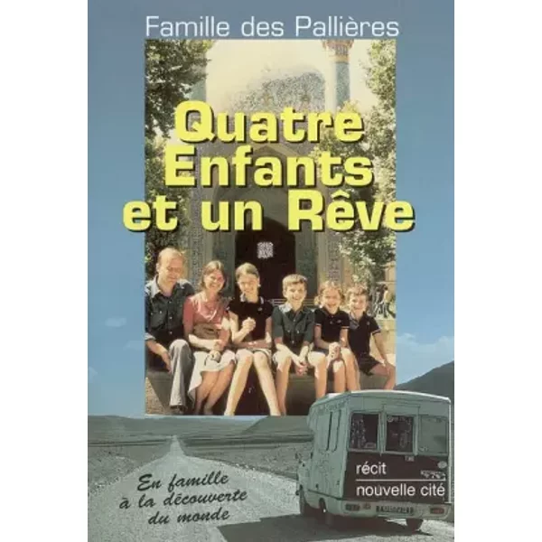 Quatre Enfants Et Un RêVe - Christian Des PallièRes, Marie-France Des PallièRes, Collectif-image