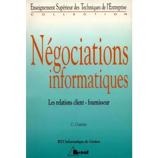 Négociations informatiques : Les relations client-fournisseur - Chantal Guedat