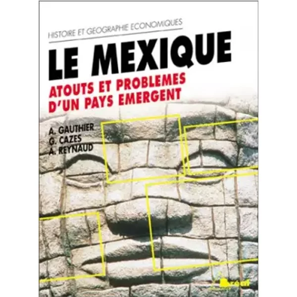 Le Mexique: Atouts Et ProblèMes D'un Pays éMergent - A. Gauthier-image