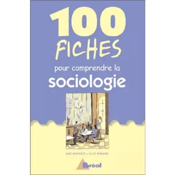 100 Fiches Pour Comprendre La Sociologie - Marc Montoussé-image
