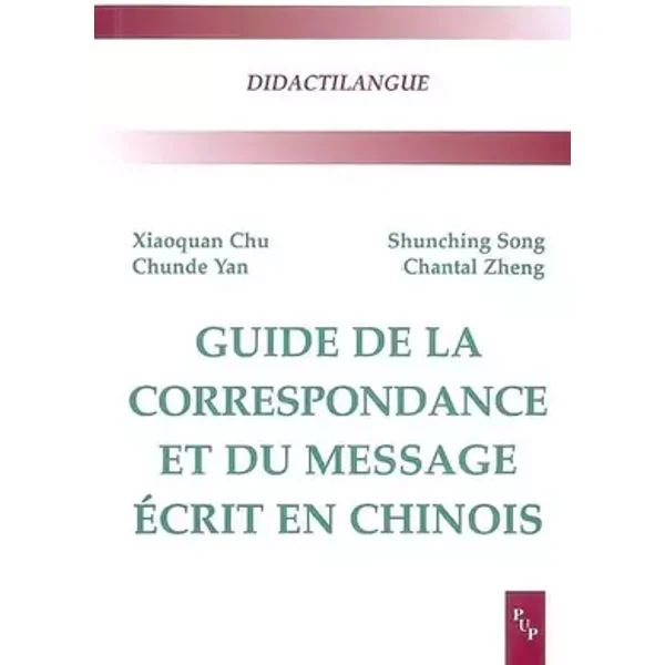 Guide de la correspondance et du message ecrit chinois - Chantal Zheng