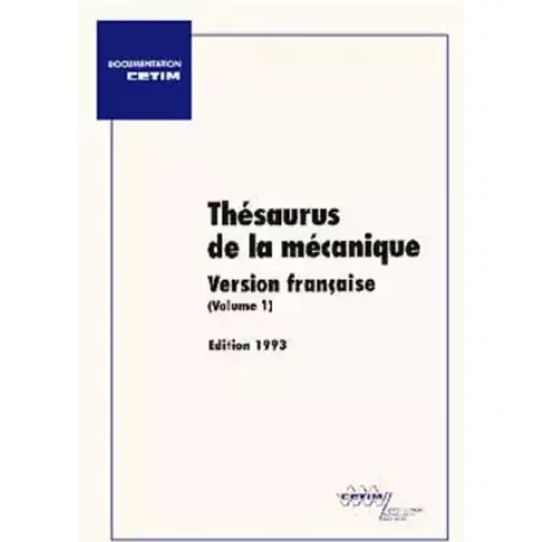 Thésaurus de la mécanique: Volume 1 Version française - A préciser