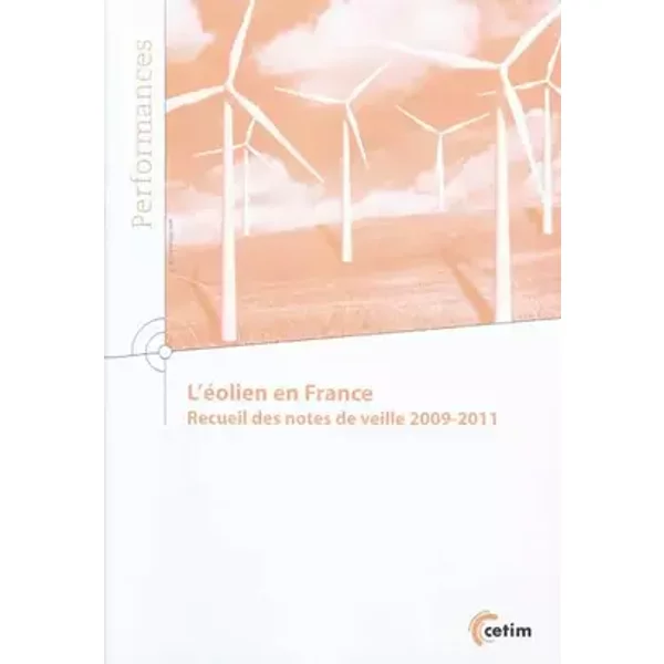 L'éolien en France: Recueil des notes de veille 2009-2011 - CETIM