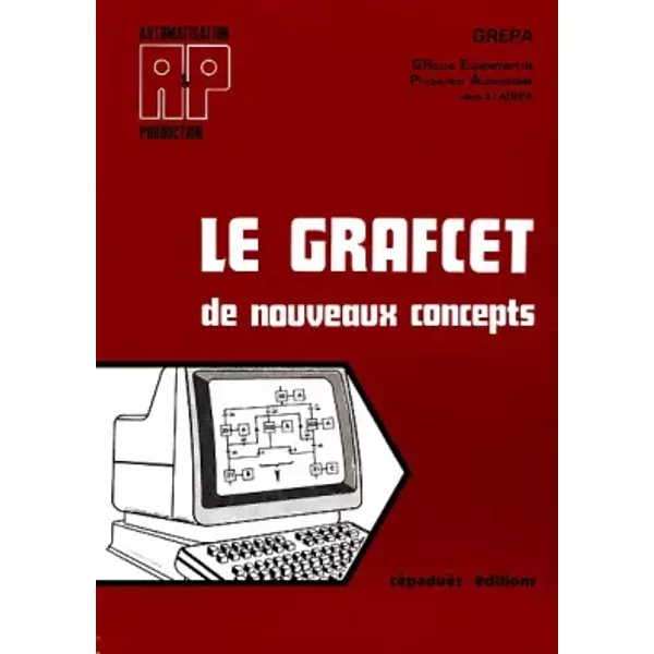 Le Grafcet - de nouveaux concepts - GREPA
