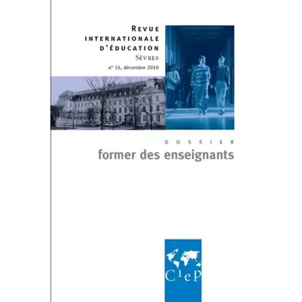 Former des enseignants - Revue internationale d'éducation Sèvres 55 - CIEP