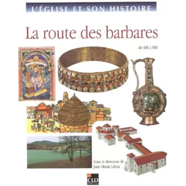 La route des barbares: De 600 à 900 - Juan-Maria Laboa, Franco Vignazia