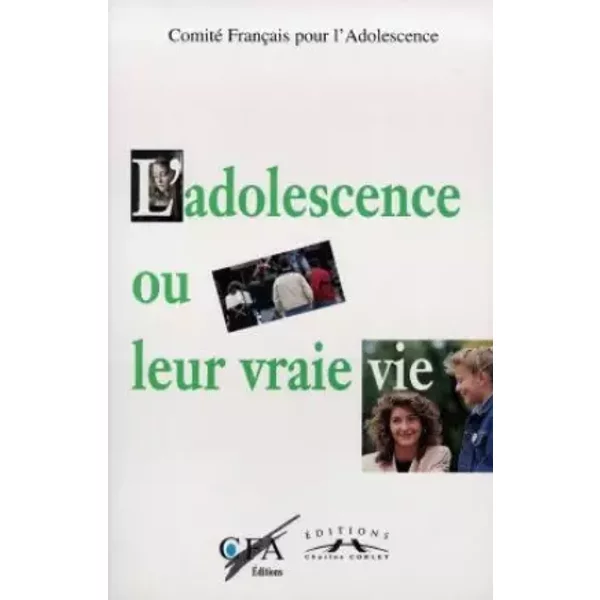 L'adolescence ou leur vraie vie - Collectif