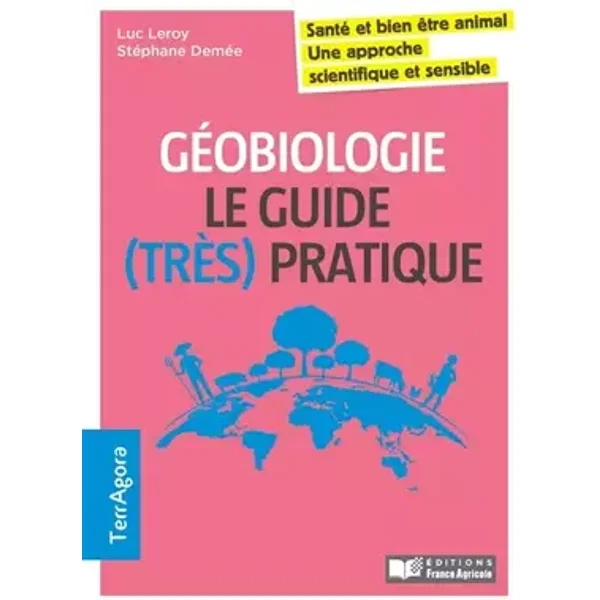 Géobiologie en agriculture / Le guide (très) pratique - Luc Leroy, Stéphane Demée