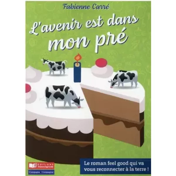 L'avenir Est Dans Mon Pré - Fabienne Carré-image