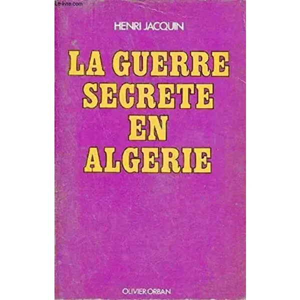 La guerre secrète en Algérie