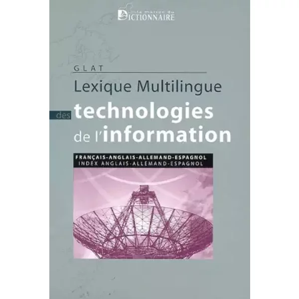 Lexique Multilingue Des Technologies De L'information : FrançAis-Anglais-Allemand-Espagnol - Glat-image