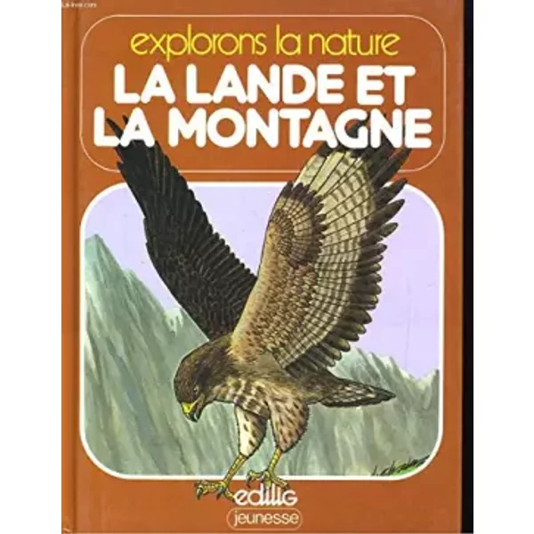 La Lande Et La Montagne (Explorons La Nature) - Michael Chinery, John Gosler-image