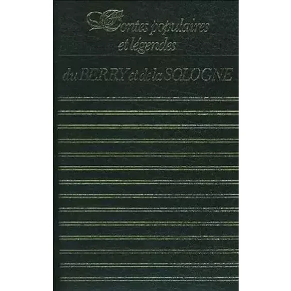 Contes populaires et légendes du Berry et de la Sologne - Inconnu