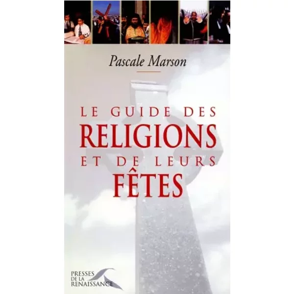 Le Guide Des Religions Et De Leurs FêTes - Pascale Marson-image