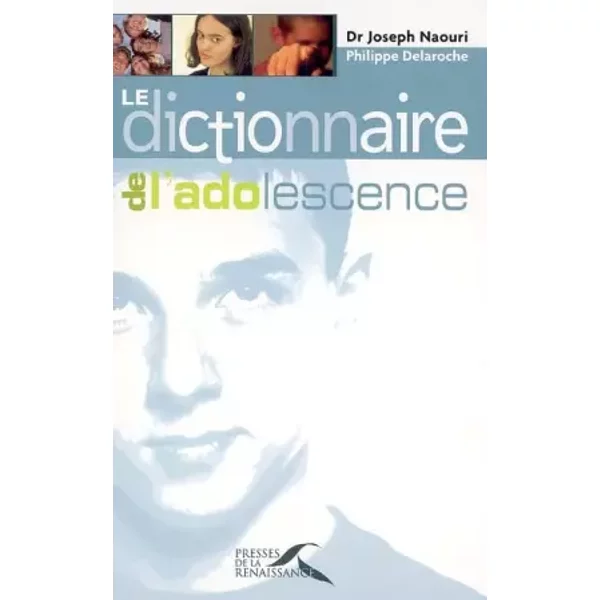 Le Dictionnaire De L'adolescence - Joseph Naouri Et Philippe Delaroche-image