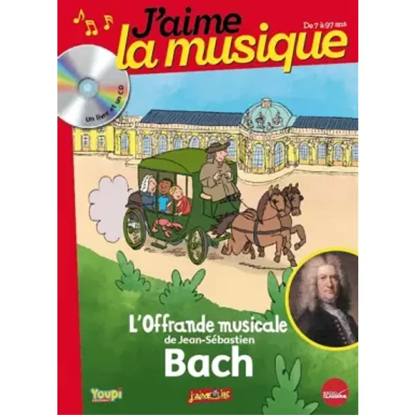 J'aime la musique : L'offrande musicale de Jean-Sébastien Bach - Marianne Vourch, Axel Renaux