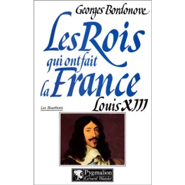Louis Xiii. Le Juste - Georges Bordonove-image