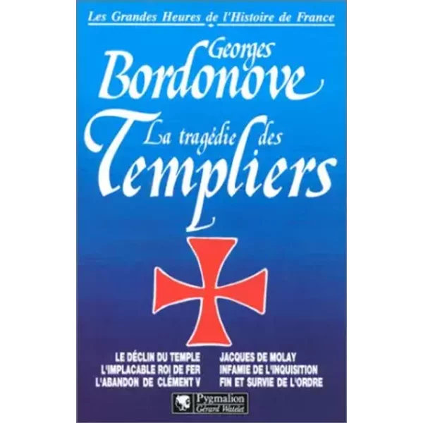 Les Grandes Heures De L'histoire De France : La TragéDie Des Templiers - Georges Bordonove-image