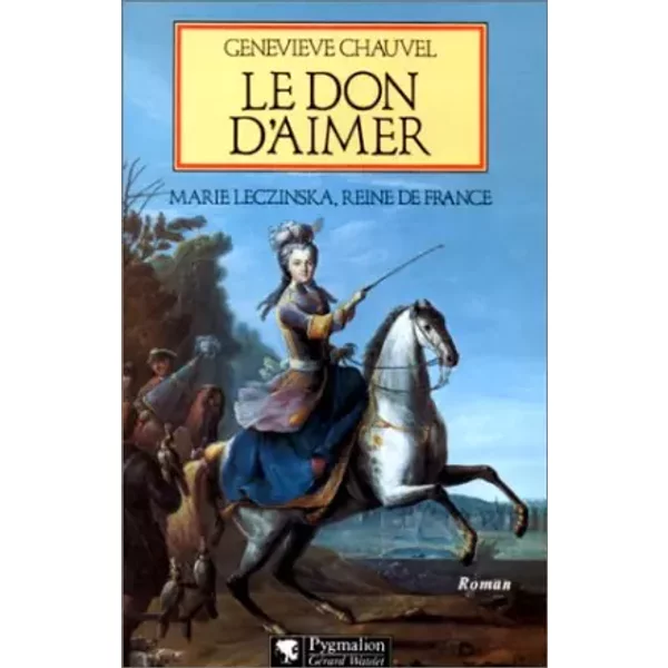 Le Don D'aimer : Marie Leczinska, Reine De France, Roman - GenevièVe Chauvel-image