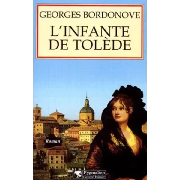 L'infante De TolèDe : L'enterrement Du Comte D'orgaz, Roman - Georges Bordonove-image