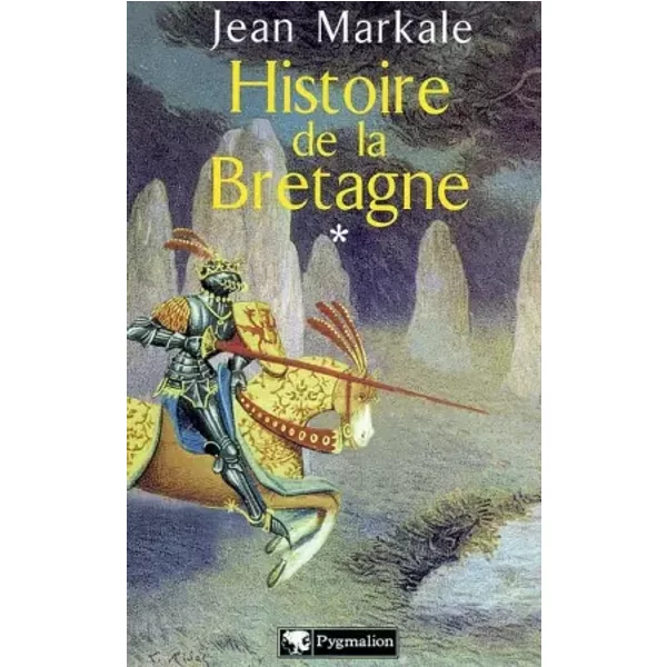 Histoire de la Bretagne, tome 1 : Des origines aux royaumes bretons - Jean Markale