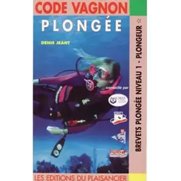 Code Vagnon de la plongée, tome 1 : préparation aux brevets de niveau 1 - Denis Jeant