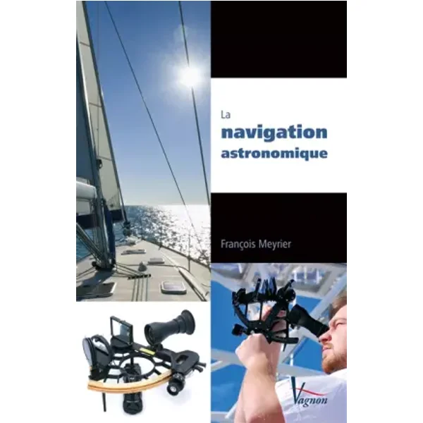 La navigation astronomique - François Meyrier