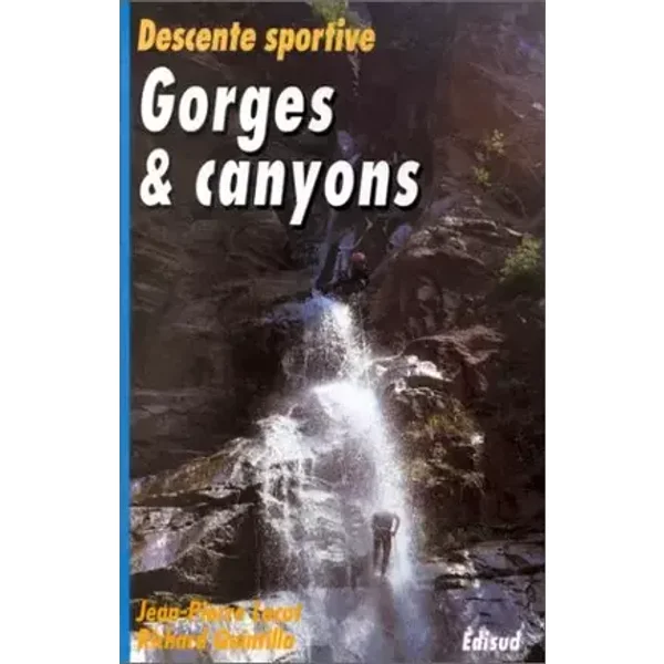 Descente sportive de gorges et canyons - Jean-Pierre Lucot