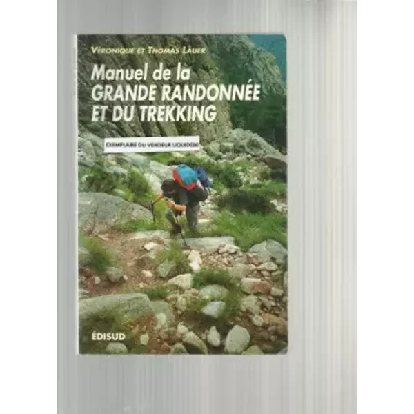 Manuel de la grande randonnée et du trekking - Véronique Lauer