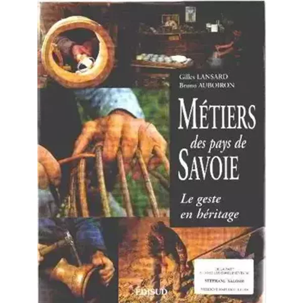 Métiers des pays de Savoie : Le geste en héritage - Gilles Lansard, Bruno Auboiron