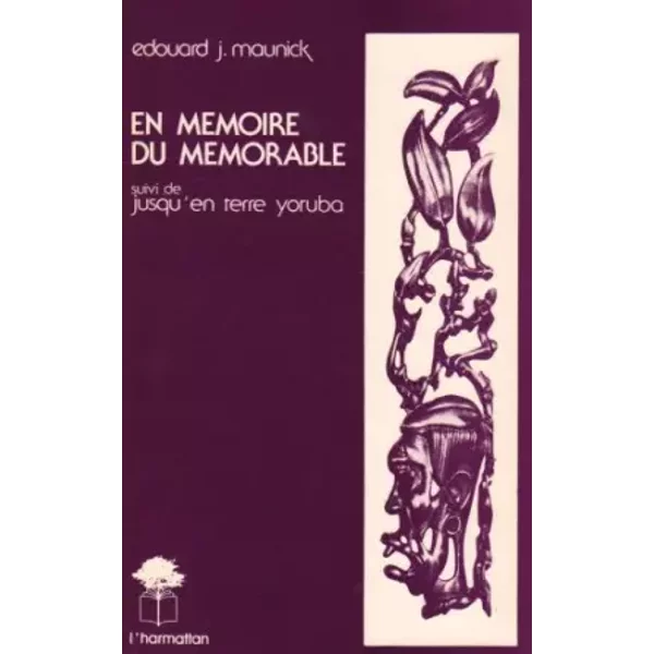 En mémoire du mémorable suivi de "jusqu'en terre Yaruba" - Edouard-Joseph Maunick