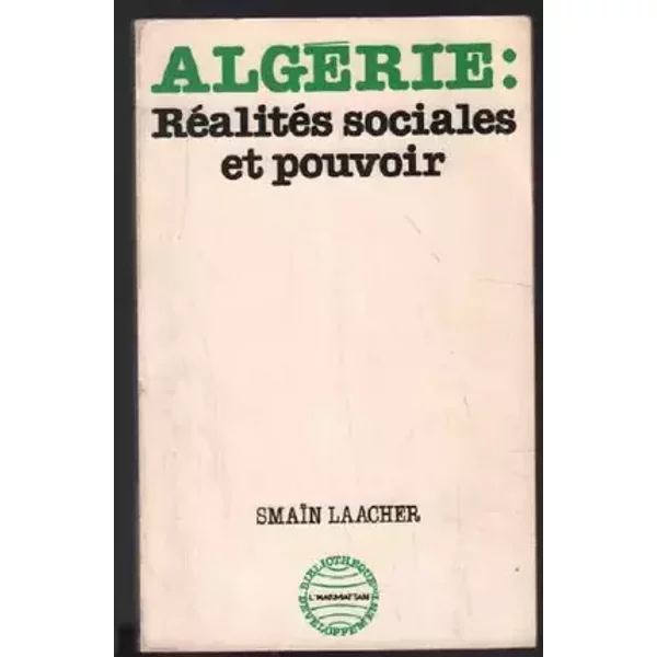 Algérie Réalités Sociales et Pouvoir - Smaïn Laacher