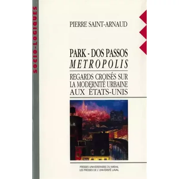 Park, Dos Passos, métropolis - Pierre Saint-Arnaud